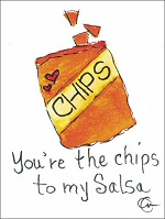 You're the Chips to My Salsa